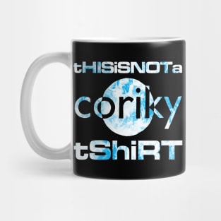 This is not a Coriky tshirt Mug